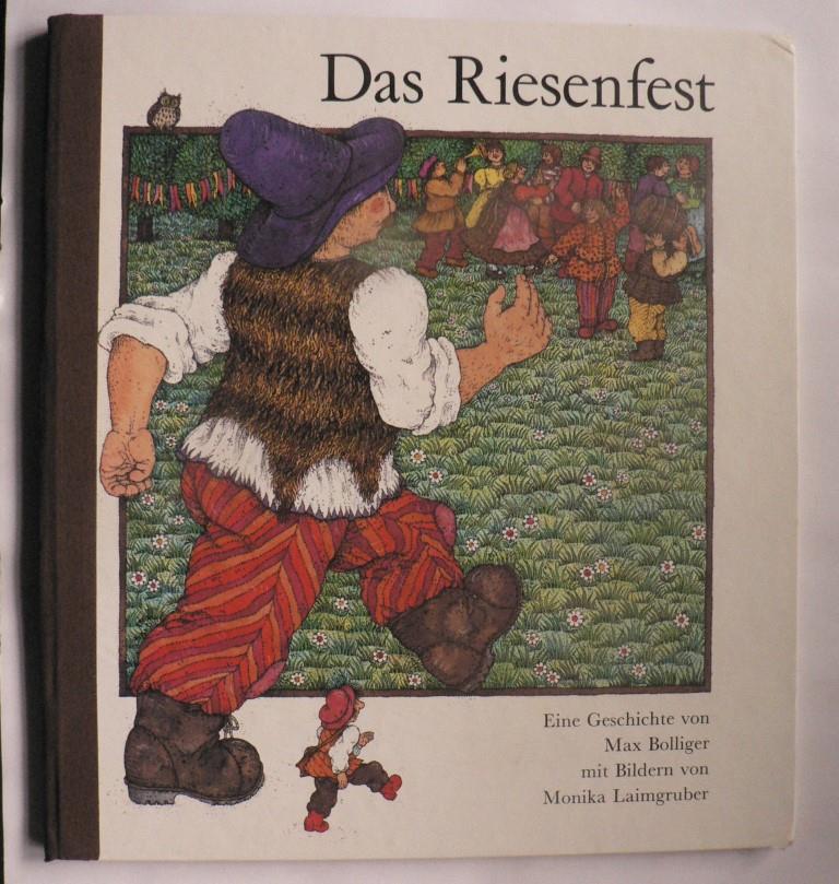 Bolliger, Max/Laimgruber. Monika  Das Riesenfest. Eine Geschichte 
