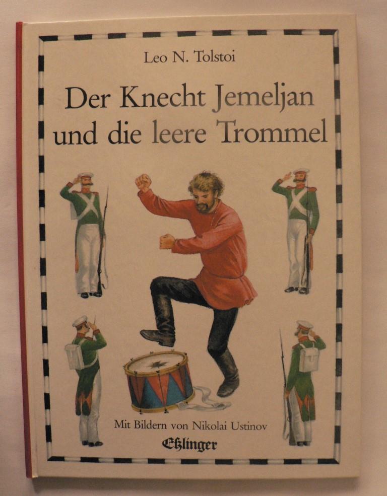 Tolstoi, Leo N./Ustinov, Nikolai (Illustr.)/Kegel, Marianne (Übersetz.)  Knecht Jemeljan und die leere Trommel 