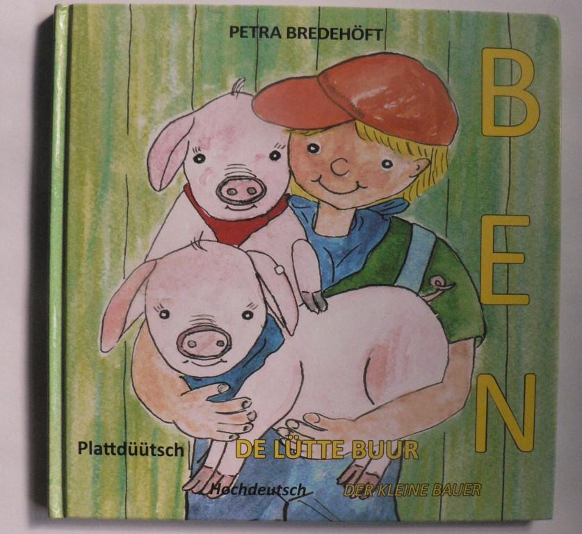 Petra Bredehöft  Ben, de Lütte Buur/Ben, der kleine Bauer 