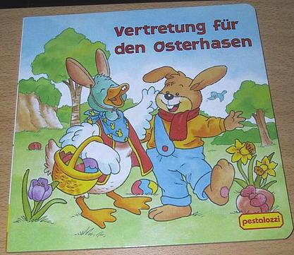 Claudia Bartz/Roger de Klerk (Illustr.)  Vertretung für den Osterhasen. Oster-Pappbilderbücher 