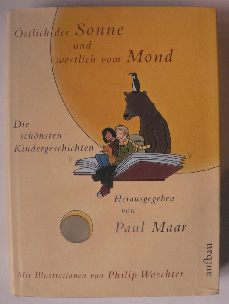 Maar, Paul/Waechter, Philipp  Östlich der Sonne und westlich vom Mond - Die schönsten Kindergeschichten 