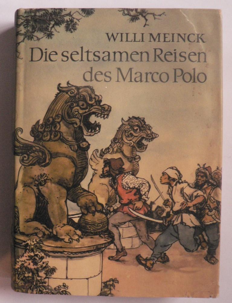Willi Meinck/Hans Mau  Die seltsamen Reisen des Marco Polo 