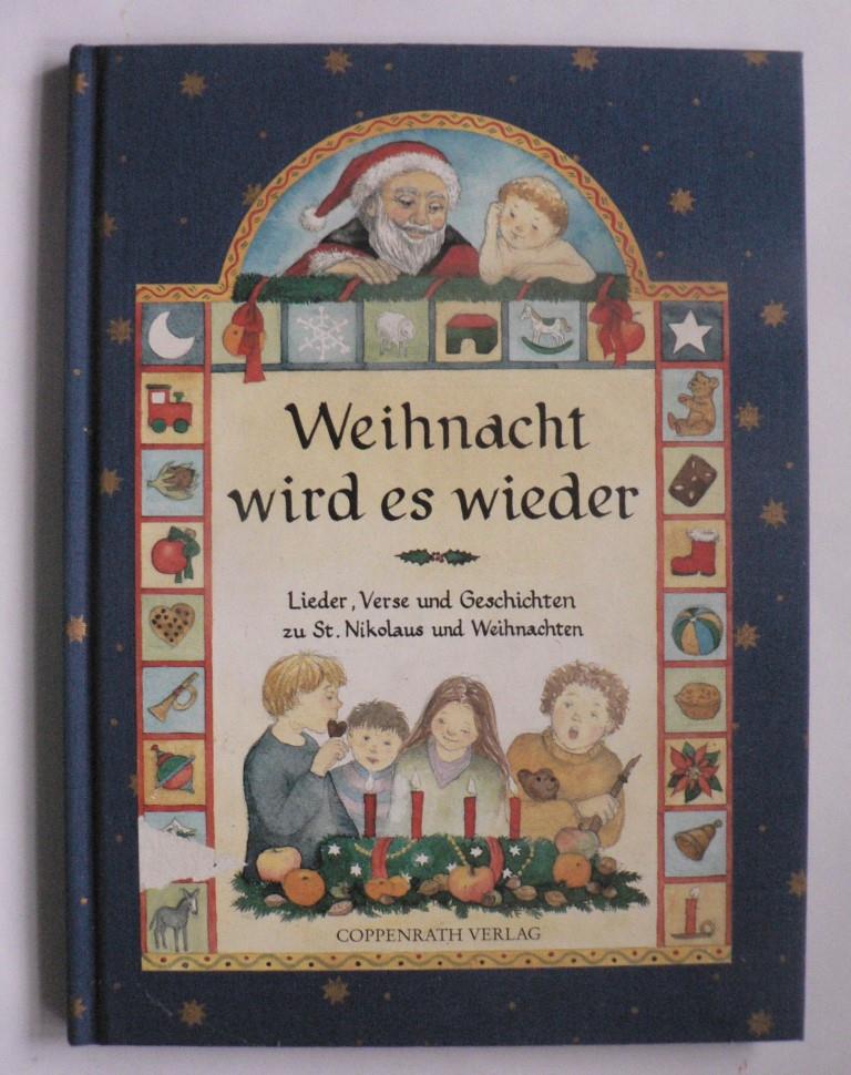 Ruth Kayser/Annegret Ebert (Illustr.)  Weihnacht wird es wieder. Lieder, Verse und Geschichten zu St. Nikolaus und Weihnachten 