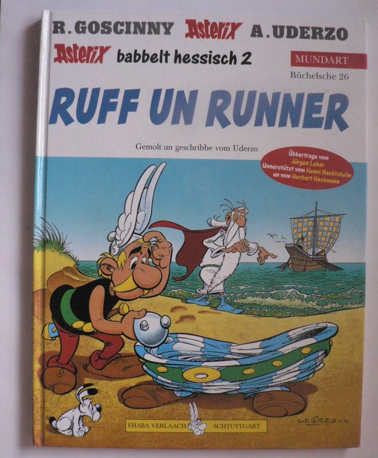 Goscinny, René/Uderzo, Albert/Leber, Jürgen & Heckmann, Herbert (Mundart)  Asterix Mundart / Ruff un runner (Hessisch II) 
