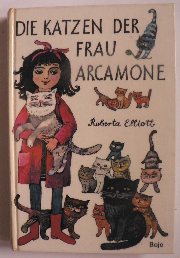 Roberta Elliot/Edith Witt (Illustr.)  Die Katzen der Frau Arcamone 