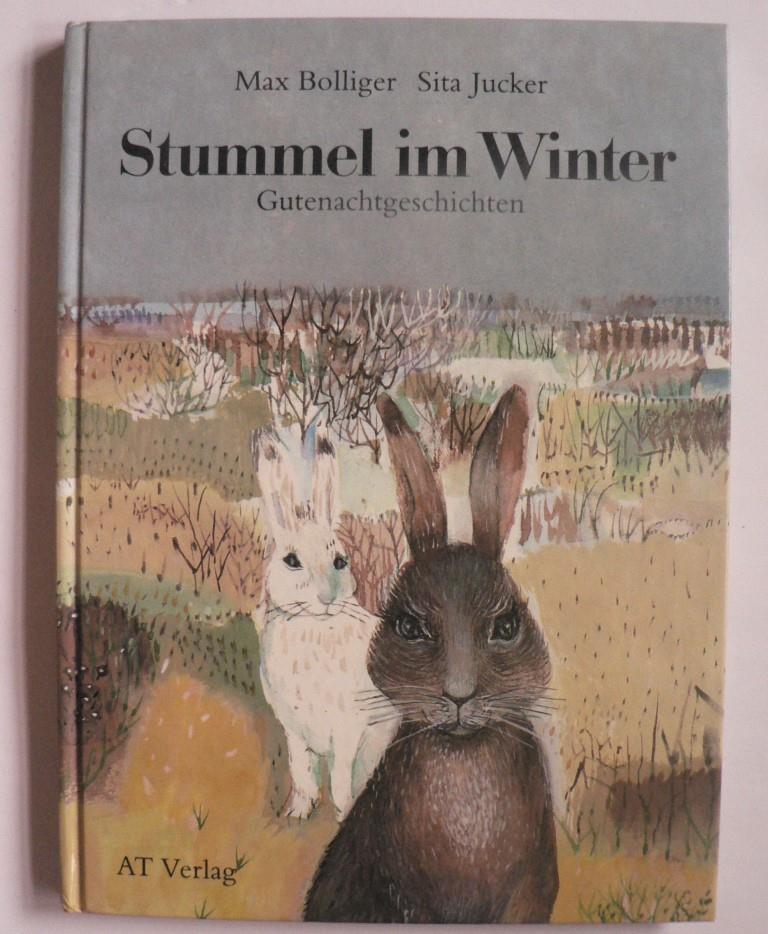 Bolliger, Max/Jucker, Sita  Stummel im Winter. Gutenachtgeschichten für Kinder und ihre Eltern 