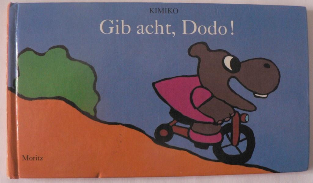 Kimiko/Weber, Markus  Gib acht, Dodo! 