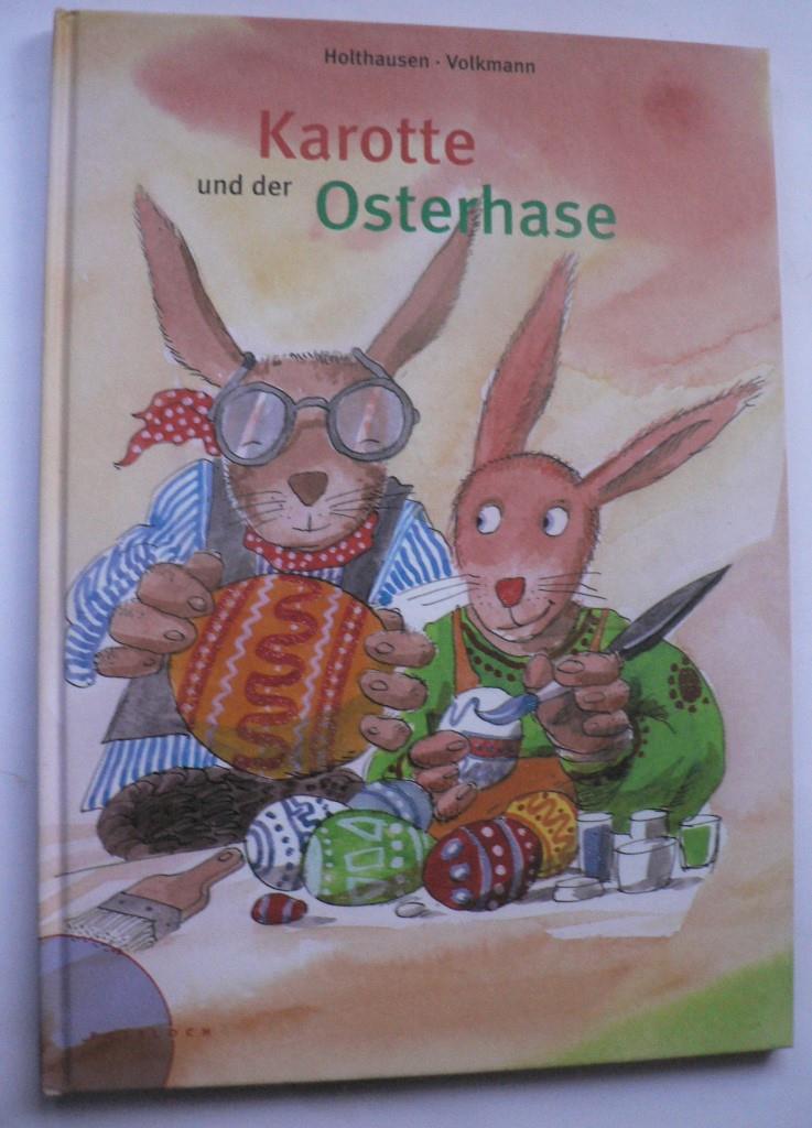 Holthausen, Luise/Volkmann, Karl-H.  Karotte und der Osterhase 