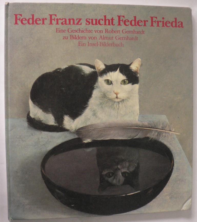 Gernhardt, Almut/Gernhardt, Robert  Feder Franz sucht Feder Frieda 