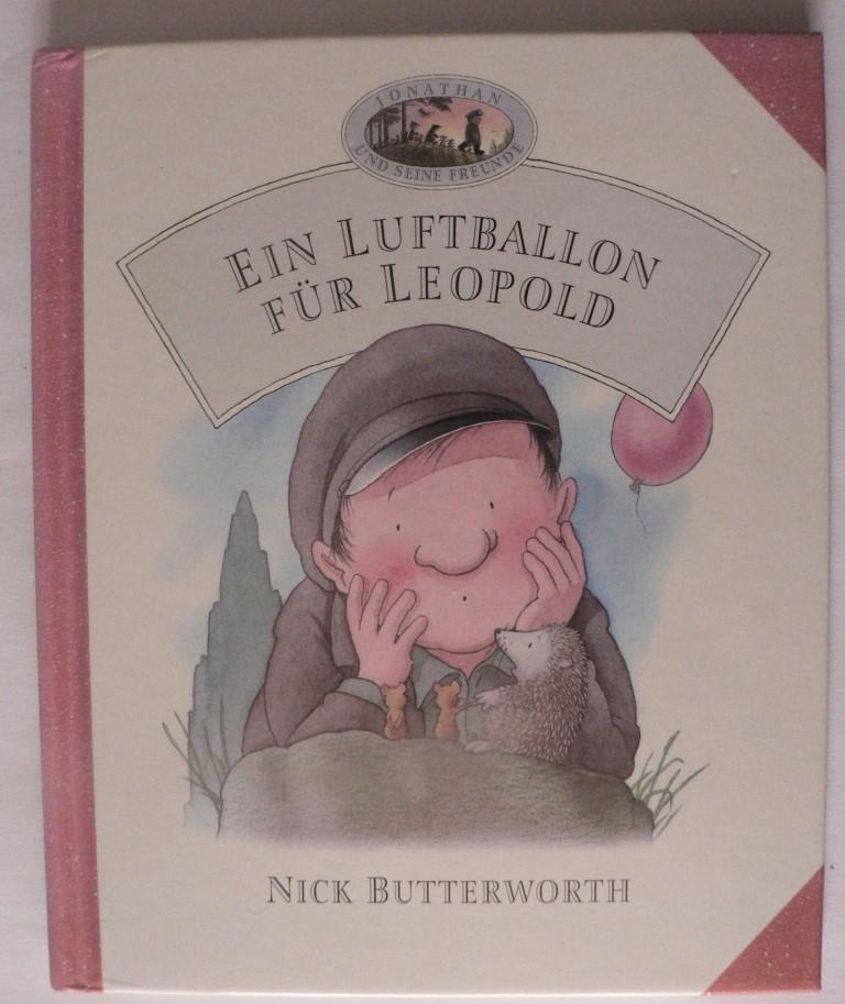 Butterworth, Nick  Jonathan und seine Freunde / Ein Luftballon für Leopold 