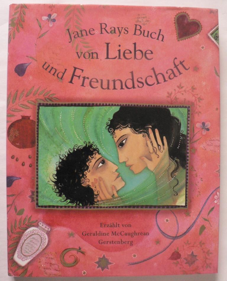 McCaughrean, Geraldine/Ray, Jane/Jörges-Djafari, Anita  Jane Rays Buch von Liebe und Freundschaft 