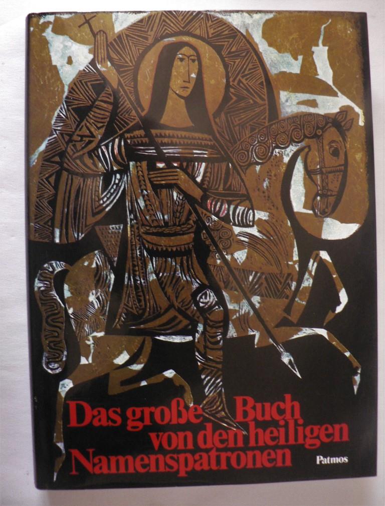 Josef Quadflieg/Johannes Grüger  Das große Buch von den heiligen Namenspatronen 