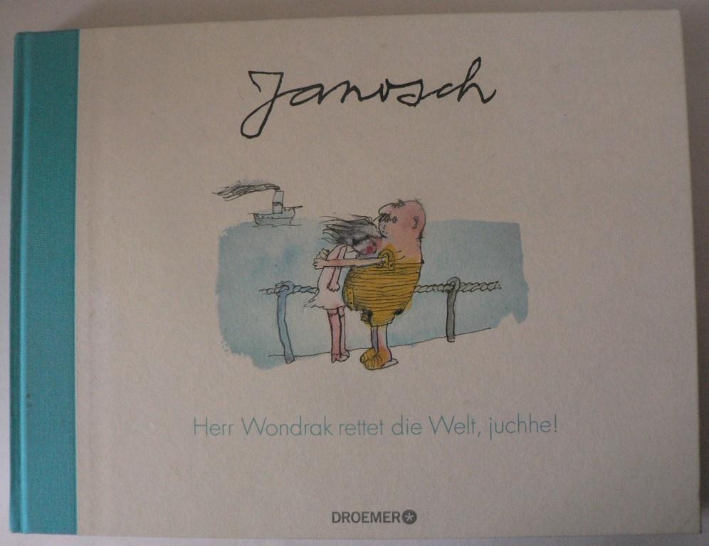 Janosch  Herr Wondrak rettet die Welt, juchhe! 
