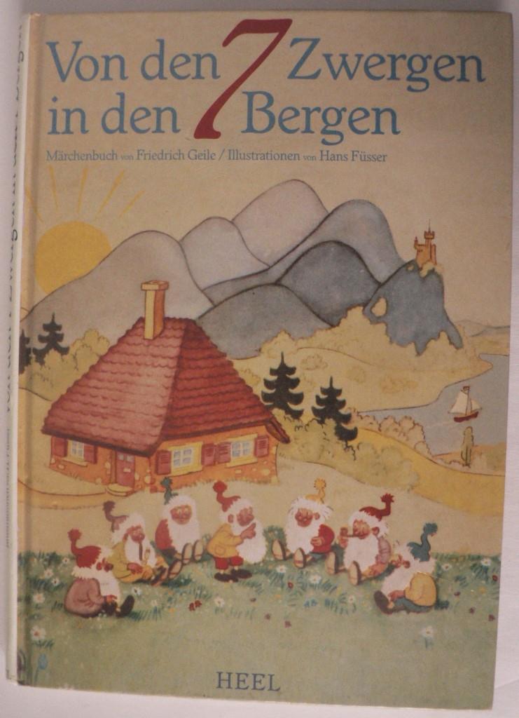 Geile, Friedrich/Füsser, Hans (Illustr.)  Von den 7 Zwergen in den 7 Bergen 