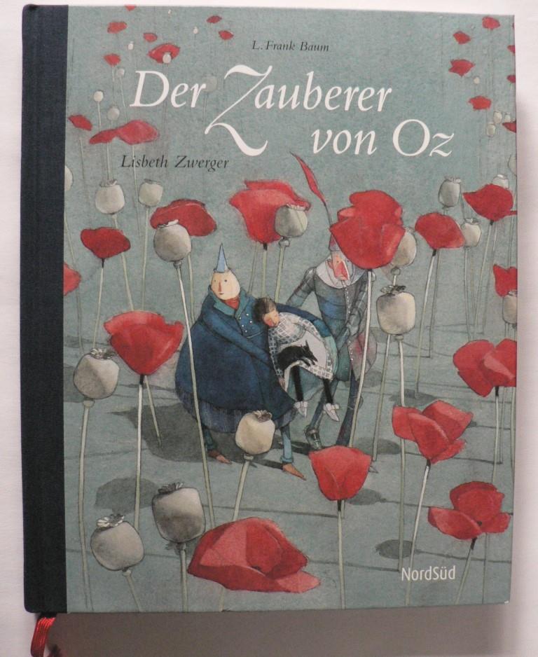 Baum, Lyman Frank/Zwerger, Lisbeth (Illustr.)/Könner, Alfred (Übersetz.)  Der Zauberer von Oz 