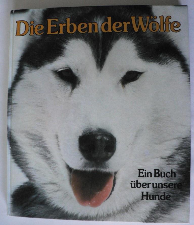 Kurt Blüchel  Die Erben der Wölfe.  Ein Buch über unsere Hunde 