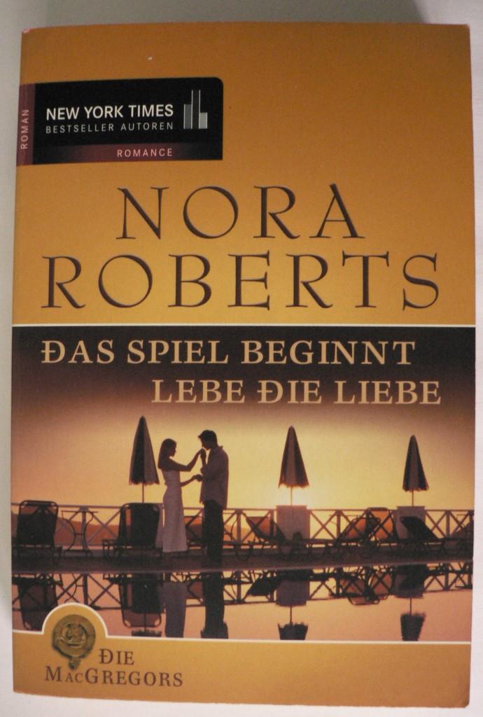 Roberts, Nora  Das Spiel beginnt/Lebe die Liebe (Die MacGregors I) 