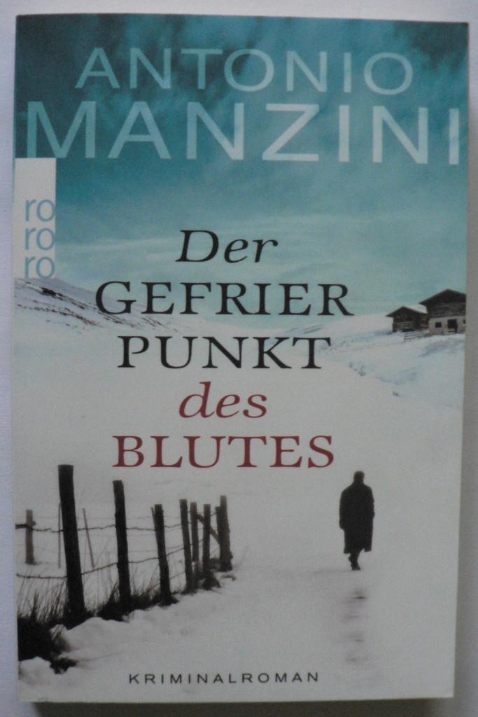 Manzini, Antonio  Der Gefrierpunkt des Blutes - Krimimalroman | Der Nr. 1 Bestseller aus Italien 