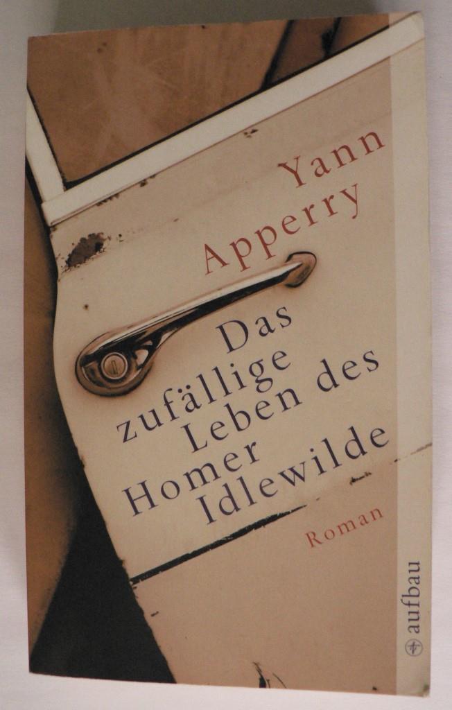 Apperry, Yann  Das zufällige Leben des Homer Idlewilde 