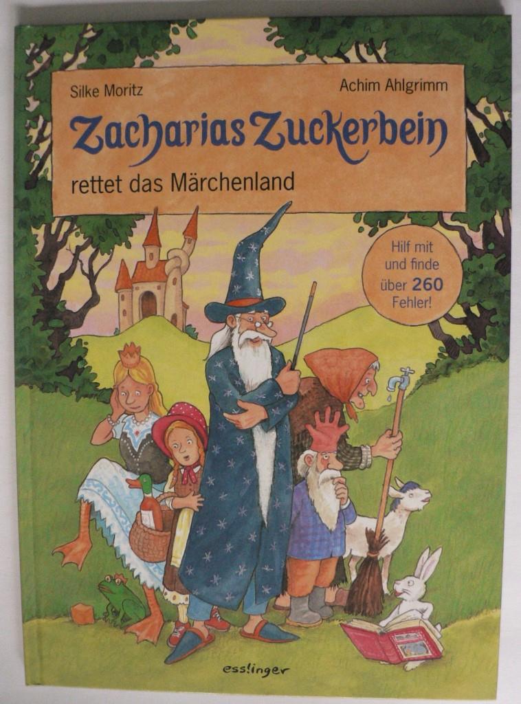 Moritz, Silke/Ahlgrimm, Achim (Illustr.)  Zacharias Zuckerbein rettet das Märchenland 