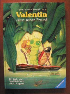 Wensell, Paloma / Wensell, Ulises  Valentin rettet seinen Freund. Ein Such- und Spielbilderbuch mit 37 Klappen. 