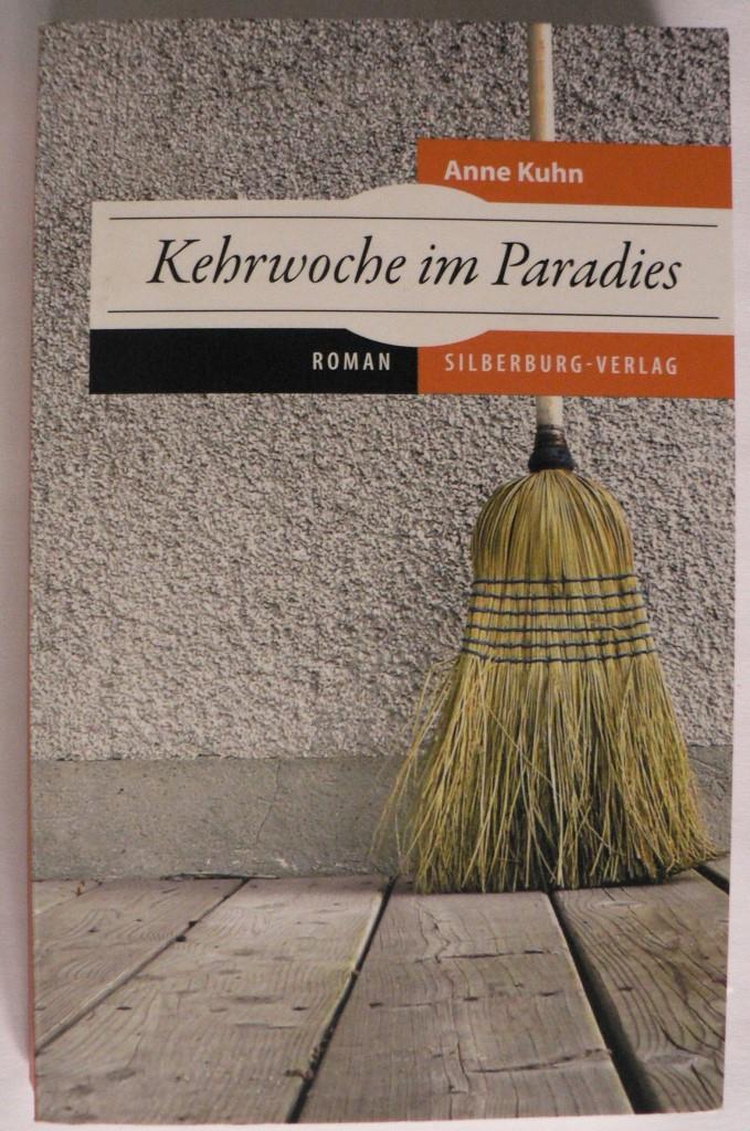 Kuhn, Anne  Kehrwoche im Paradies 