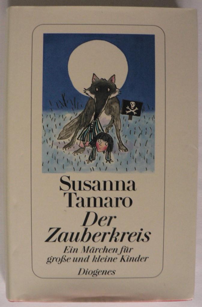 Tamaro, Susanna/Tony Ross  Der Zauberkreis. Ein Märchen für große und kleine Kinder 