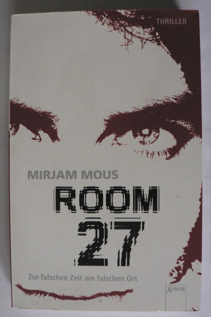 Mous, Mirjam  Room 27 - Zur falschen Zeit am falschen Ort 