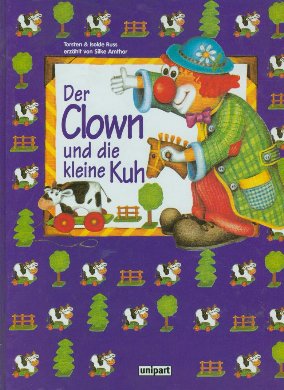 Torsten & Isolde Russ/Silke Amthor  Der Clown und die kleine Kuh 