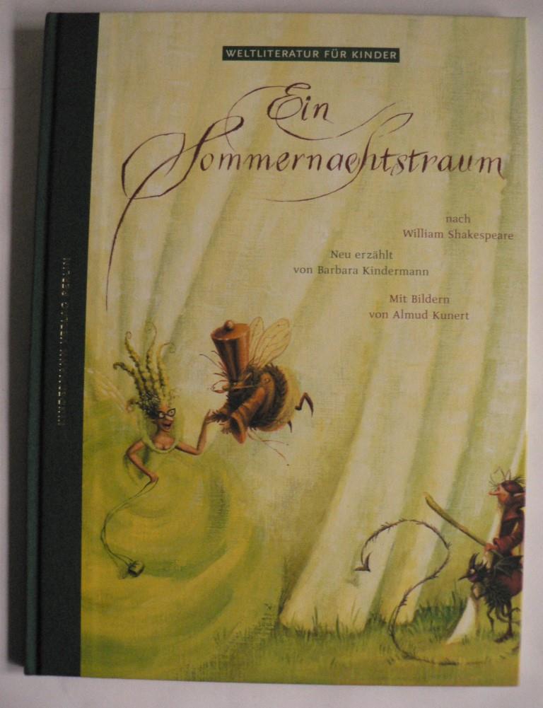 Kindermann, Barbara/Kunert, Almut  Ein Sommernachtstraum - Nach William Shakespeare (Weltliteratur für Kinder) 