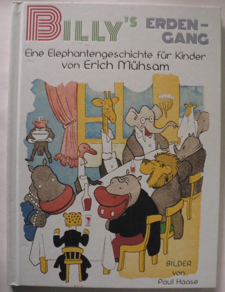 Mühsam, Erich/Ewers, Hanns Heinz/Haase, Paul (Illustr.)  Billy?s Erdengang - Eine Elephantengeschichte für Kinder 