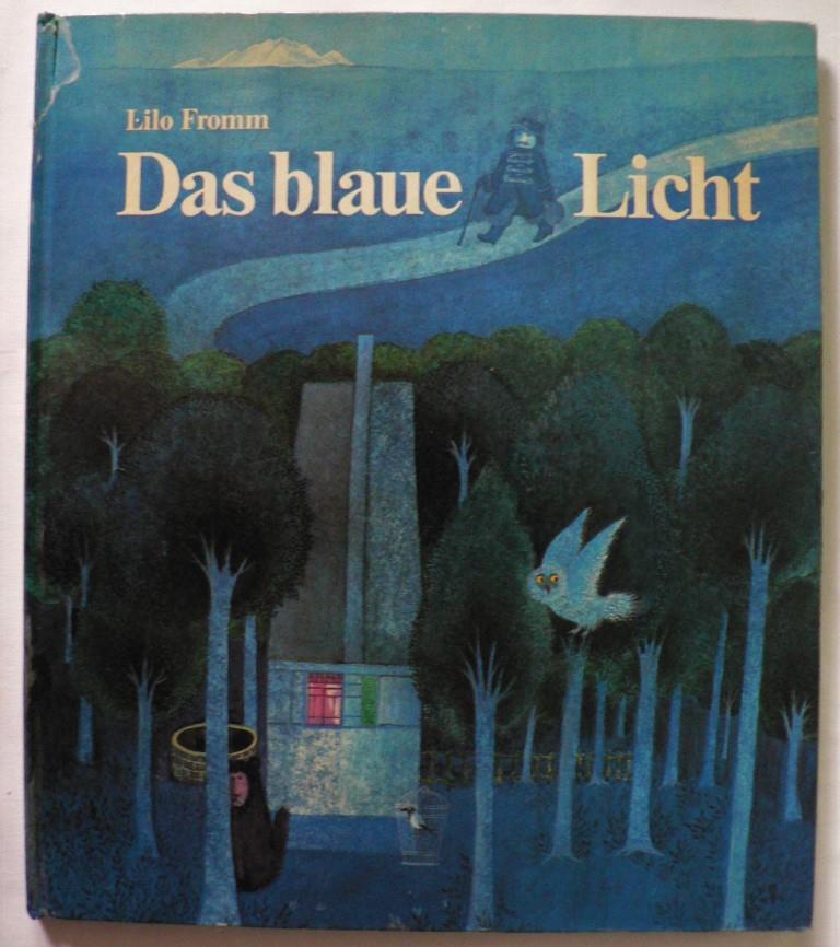 Fromm,Lilo/Brüder Grimm  Das blaue Licht. Ein Märchen der Brüder Grimm 