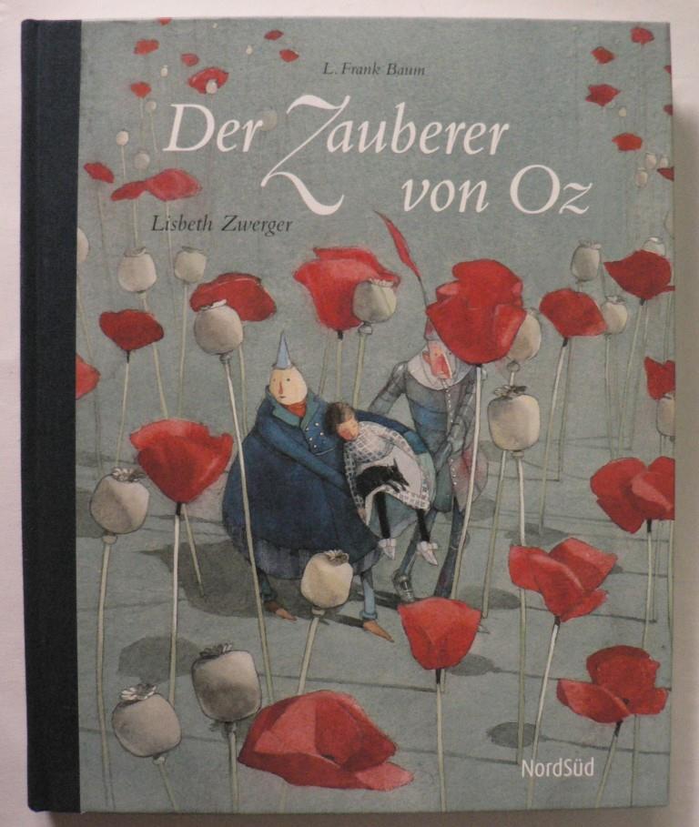 Baum, Lyman Frank/Zwerger, Lisbeth (Illustr.)/Könner, Alfred (Übersetz.)  Der Zauberer von Oz 
