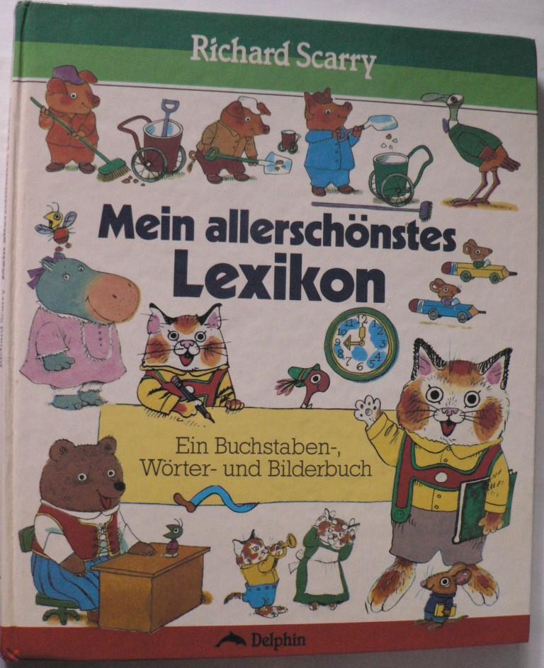 Scarry, Richard/Zentner, Gabriele  Mein allerschönstes Lexikon. Ein Buchstaben-, Wörter- und Bilderbuch 
