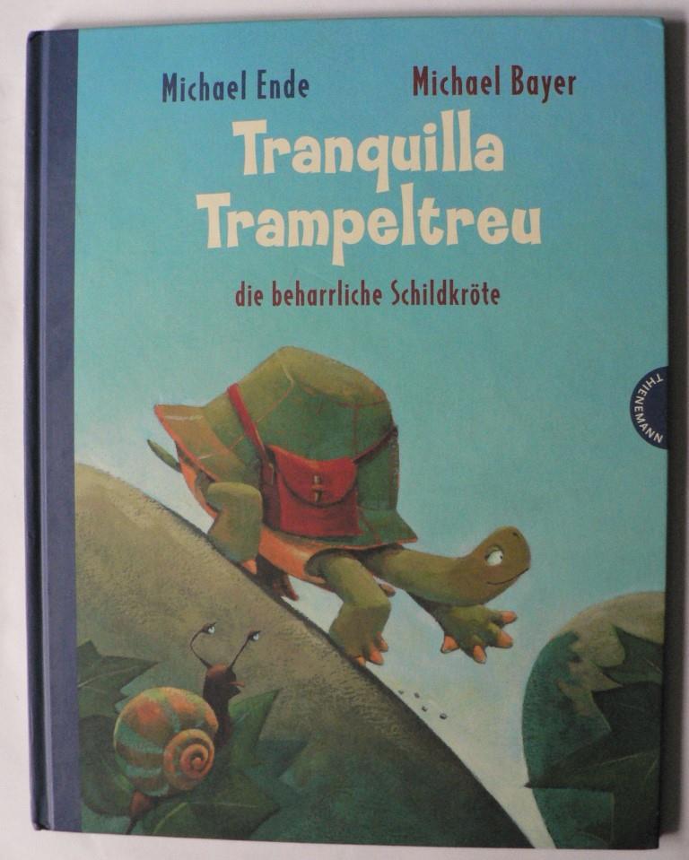 Ende, Michael  Tranquilla Trampeltreu - die beharrliche Schildkröte | Fabelhafter Kinder-Klassiker 