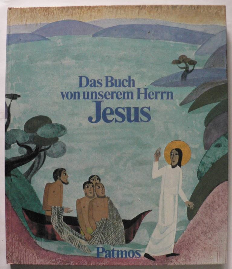 Boros, Ladislaus/Reidel, Marlene  Das Buch von unserem Herrn Jesus 