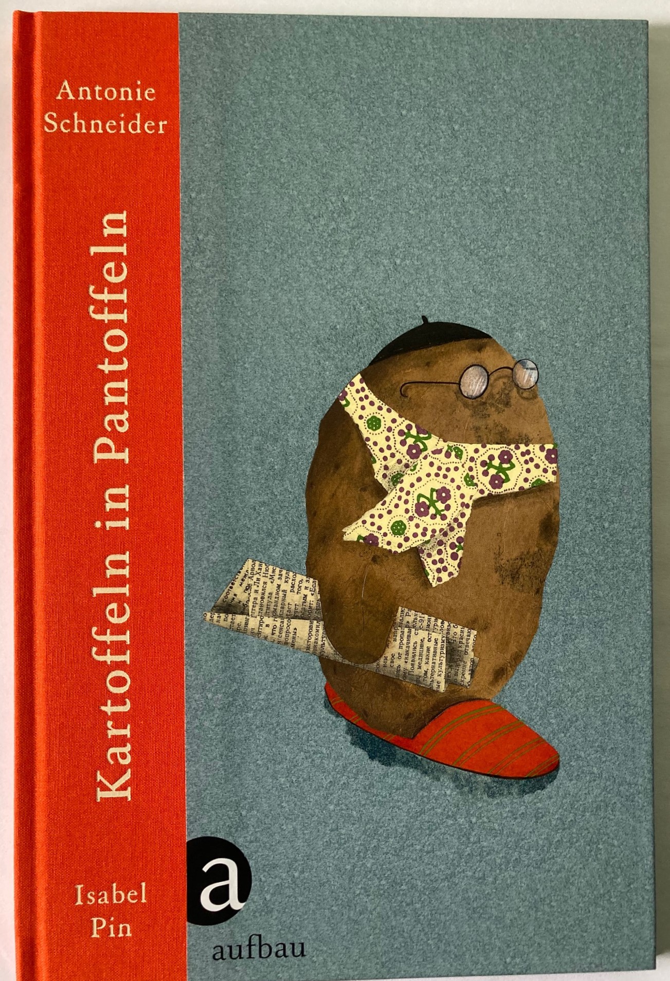 Schneider, Antonie/Pin, Isabel (Illustr.)  Kartoffeln in Pantoffeln - Mit Illustrationen von Isabel Pin 