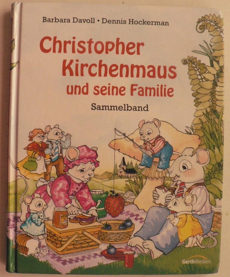 Davoll, Barbara/Hockermann, Dennis (Illustr.)  Christopher Kirchenmaus und seine Familie. Sammelband 