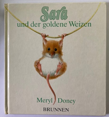 Doney, Meryl/Geldart, William (Illustr.)/Busch, Eva-Maria (Übersetz.)  Sara und der goldene Weizen 