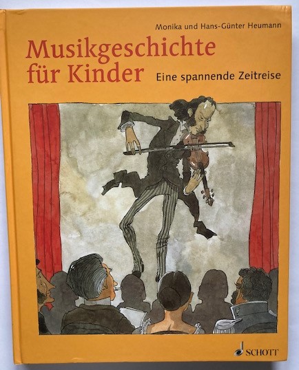Heumann, Monika/Heumann, Hans-Günter/Schürmann, Andreas (Illustr.)  Musikgeschichte für Kinder - Eine spannende Zeitreise 