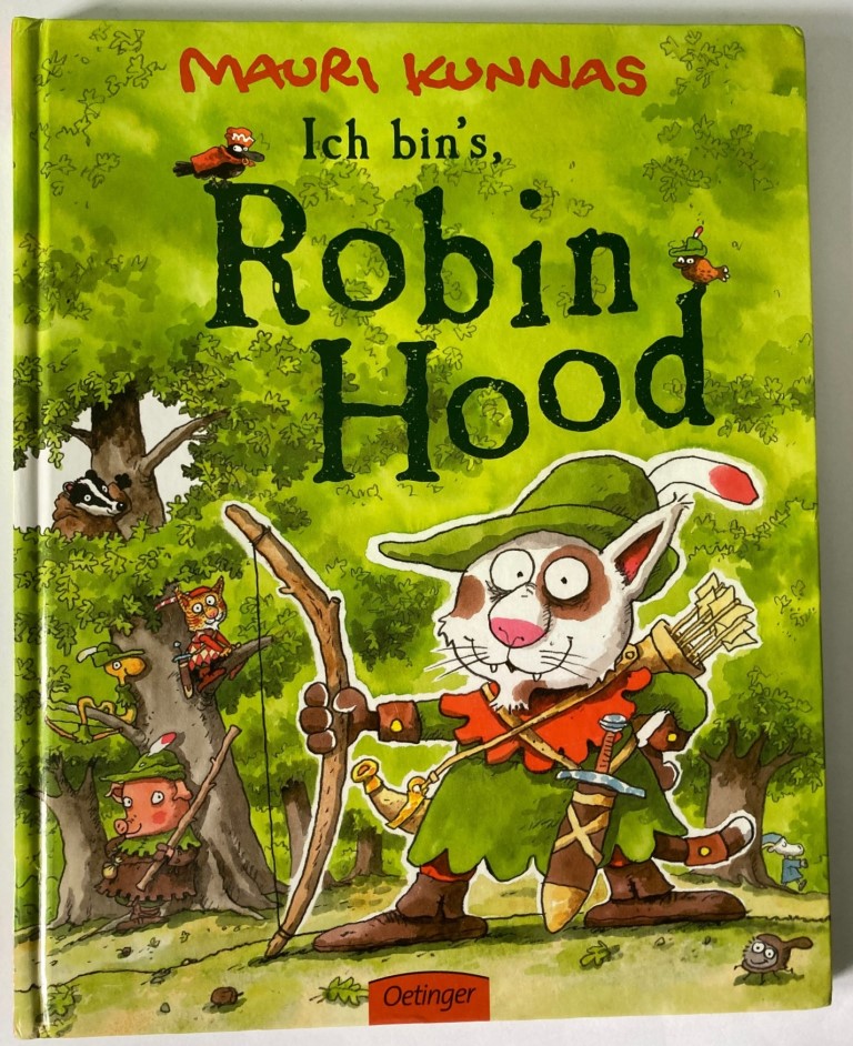 Kunnas, Mauri & Tarja/Schindler, Nina (Übersetz.)  Ich bin`s, Robin Hood! 