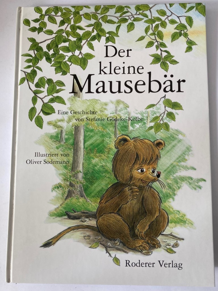 Gödeke-Kolbe, Stefanie/Sodemann, Oliver (Illustr.)  Der kleine Mausebär - Eine Geschichte 