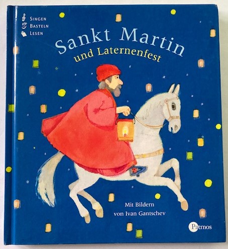Ivan Gantschev  Sankt Martin und Laternenfest (Singen -  Basteln - Lesen) 