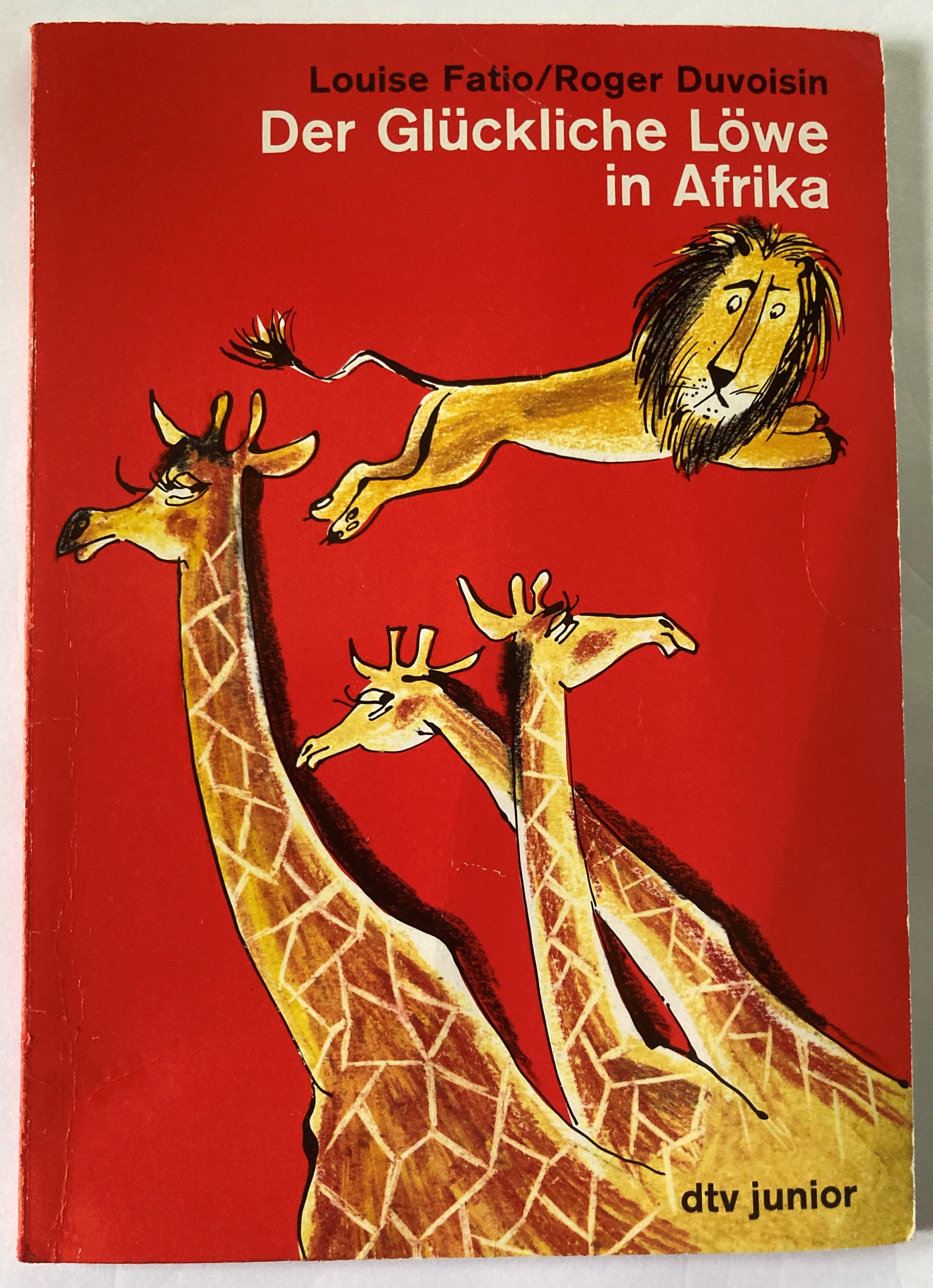 Fatio, Louise/Duvoisin, Roger/Mühlenweg, Fritz  (Übersetz.)  Der Glückliche Löwe in Afrika 