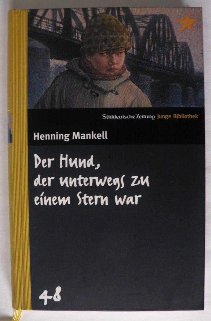 Henning Mankell/Kutsch, Angelika  Der Hund, der unterwegs zu einem Stern war. 