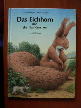 Mischa Damjan/Hans de Beer  Das Eichhorn und das Nashörnchen 