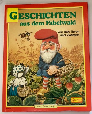 Tony Wolf (Illustr.)  Geschichten aus dem Fabelwald von den Tieren und Zwergen. Band 2 