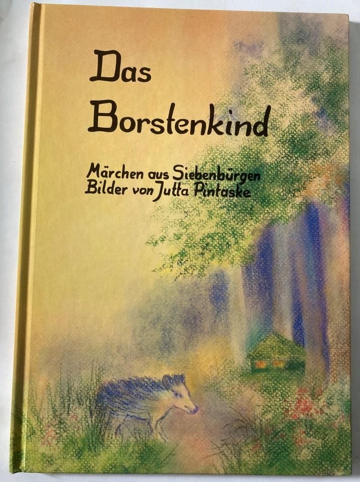 Pintaske, Jutta  Das Borstenkind. Märchen aus Siebenbürgen 