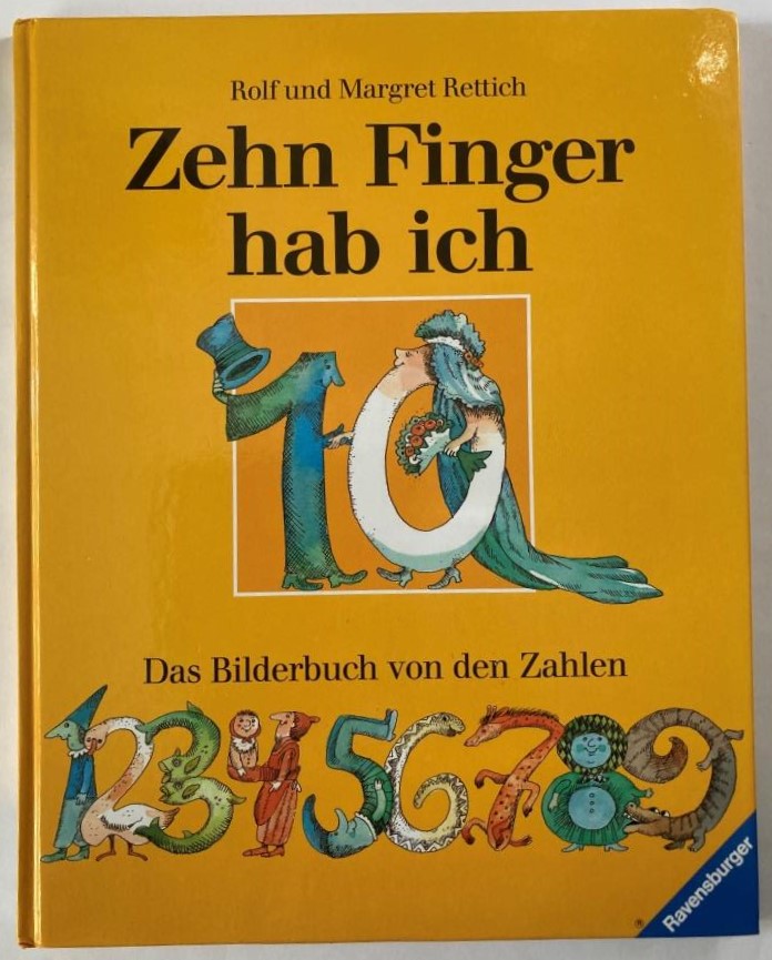 Rettich, Margret & Rolf  Zehn Finger hab ich. Das Bilderbuch von den Zahlen 