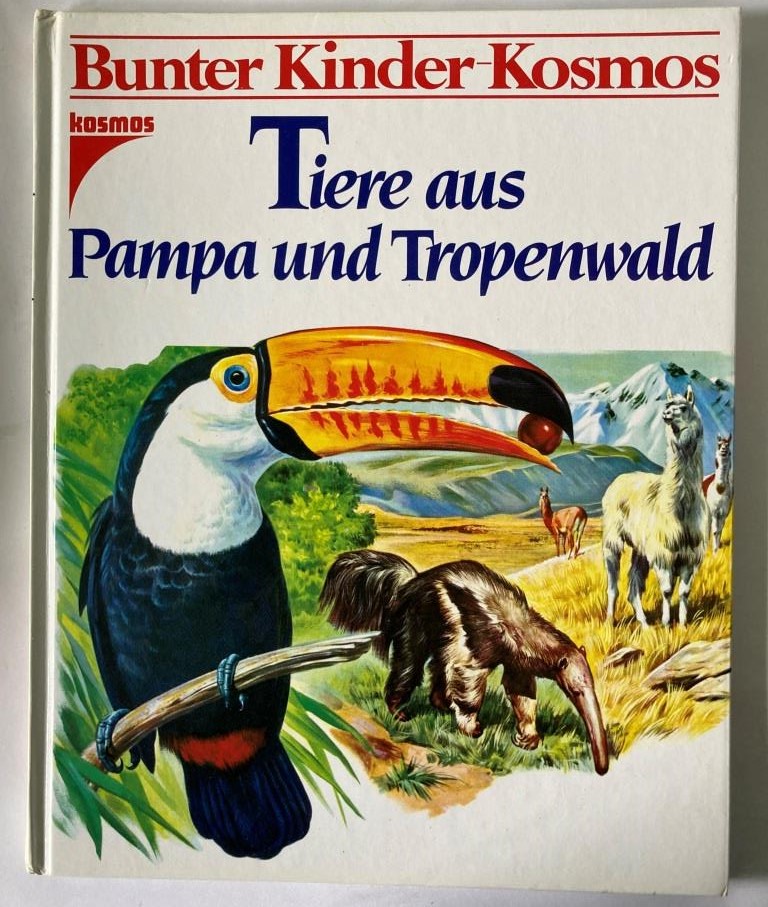 D'Ami, Rinaldo D./Unterreiner, Ingeborg  Tiere aus Pampa und Tropenwald 
